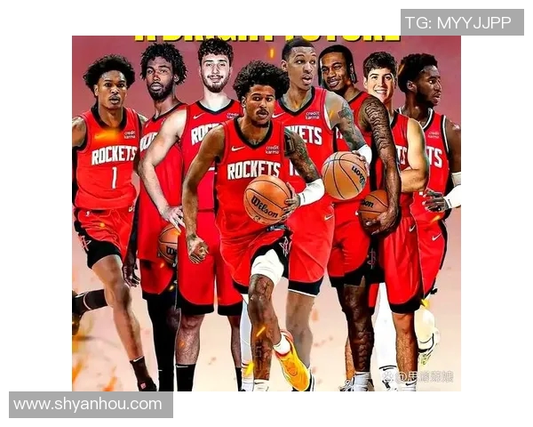 火箭队球星的辉煌历程与未来展望：从新秀到联盟巨星的成长之路