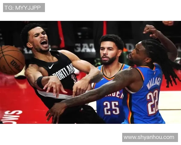 雷霆队与开拓者的激烈对决战报分析及精彩瞬间回顾